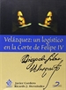 Portada del libro Velázquez: un logístico en la Corte de Felipe IV