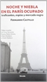 Portada del libro Noche y niebla en el París ocupado. Traficantes, espías y mercado negro