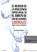 Portada del libro El negocio de la insolvencia empresarial en el ámbito de las relaciones laborales: causas, efectos y propuestas (Papel + e-book)