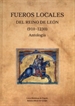 Portada del libro Fueros locales del Reino de León (910-1230). Antología