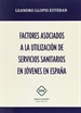 Portada del libro Factores Asociados A La Utilizacion De Servicios Sanitarios En Jovenes En España