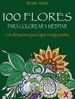 Portada del libro 100 Flores para colorear y meditar