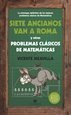 Portada del libro Siete ancianos van a Roma y otros problemas clásicos de matemáticas