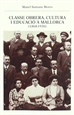 Portada del libro Classe obrera, cultura i educació a Mallorca (1868-1936)