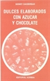 Portada del libro Dulces elaborados con azúcar y chocolate