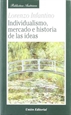 Portada del libro Individualismo, Mercado E Historia De Las Ideas