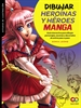 Portada del libro Dibujar heroínas y héroes manga