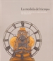 Portada del libro La medida del tiempo: relojes de reyes en la Corte Española del siglo XVIII