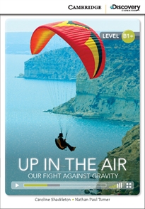 Portada del libro Up in the Air: Our Fight Against Gravity Intermediate Book with Online Access