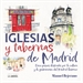 Portada del libro Iglesias y Tabernas de Madrid