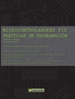 Portada del libro Microcontroladores PIC Prácticas de Programación