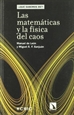 Portada del libro Las matemáticas y la física del caos