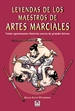 Portada del libro Leyendas De Los Maestros De Artes Marciales