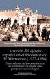 Portada del libro La acción del ejército español en el Protectorado de Marruecos (1927-1956)