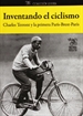 Portada del libro Inventando el ciclismo: Charles Terront y la primera París-Brest-París