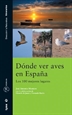 Portada del libro Dónde ver aves en España. Los 100 mejores lugares