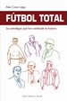 Portada del libro Fútbol Total. Los Estrategas Que Han Cambiado La Historia