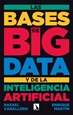 Portada del libro Las bases de big data y de la inteligencia artificial
