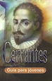 Portada del libro Cervantes: guía para jóvenes