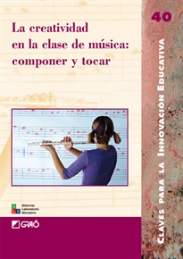 Portada del libro La creatividad en la clase de música: componer y tocar