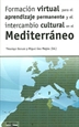 Portada del libro Formación virtual para el aprendizaje permanente y el intercambio cultural en el Mediterráneo