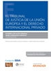 Portada del libro El Tribunal de Justicia de la Unión Europea y el Derecho internacional privado (Papel + e-book)