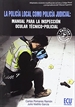 Portada del libro La policía local como Policía Judicial: Manual para la Inspección ocular técnico-policial. 2a edición