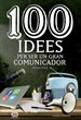 Portada del libro 100 idees per ser un gran comunicador