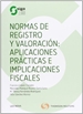 Portada del libro Normas de registro y valoración: Aplicaciones prácticas e implicaciones fiscales