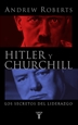 Portada del libro Hitler y Churchill. Los secretos del liderazgo