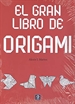 Portada del libro El Gran Libro Del Origami