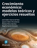 Portada del libro Crecimiento Económico: Modelos Teóricos Y Ejercici