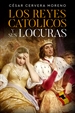 Portada del libro Los Reyes Católicos y sus locuras