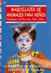 Portada del libro Serie Maquillaje nº 7. MAQUILLAJES DE ANIMALES PARA NIÑOS