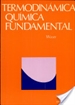 Portada del libro Termodinámica química fundamental