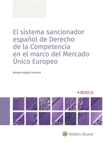 Portada del libro El sistema sancionador español de derecho de la competencia en el marco del mercado único europeo