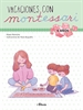 Portada del libro Creciendo con Montessori. Cuadernos de vacaciones - Vacaciones con Montessori (6 años)