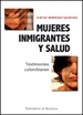 Portada del libro Mujeres inmigrantes y salud