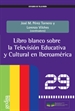 Portada del libro Libro blanco sobre la  Televisión Educativa y Cultural  en Iberoamérica