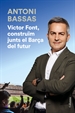 Portada del libro Víctor Font, construïm junts el Barça del futur
