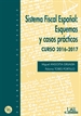 Portada del libro Sistema Fiscal Español: Esquemas y casos prácticos. Curso 2016-2017