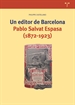 Portada del libro Un editor de Barcelona. Pablo Salvat Espasa (1872-1923)