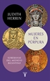 Portada del libro Mujeres en púrpura. Soberanas del medievo bizantino