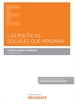 Portada del libro Las políticas sociales que vendrán (Papel + e-book)