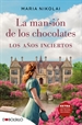 Portada del libro La mansión de los chocolates los años inciertos