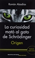 Portada del libro La curiosidad mató al gato de Schrödinger