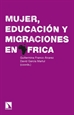 Portada del libro Mujer, educación y migraciones en África