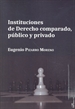 Portada del libro Instituciones de Derecho comparado, público y privado