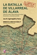 Portada del libro La Batalla de Villarreal de Álava. Ofensiva sobre Vitoria-Miranda de Ebro. Noviembre y diciembre de 1936