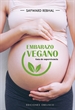 Portada del libro Embarazo vegano. Guía de supervivencia